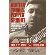 Hotter Than a Pepper Sprout A Hillbilly Poet's Journey From Appalachia to Yale to Writing Hits for Elvis, Johnny Cash & More