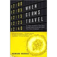 When Germs Travel Six Major Epidemics That Have Invaded America and the Fears They Have Unleashed