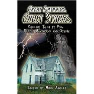 Great American Ghost Stories Chilling Tales by Poe, Bierce, Hawthorne and Others