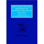 WTO Appellate Body Repertory of Reports and Awards: 1995â€“2005