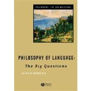 Philosophy of Language The Big Questions,9780631206026