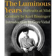 The Luminous Years Portraits at Mid-Century