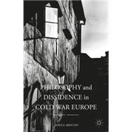 Philosophy and Dissidence in Cold War Europe