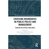Boundary Crossing in Policy and Public Management: The Critical Challenges