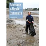 Watersheds in Marxist Ecofeminism