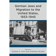 German Jews and Migration to the United States, 1933–1945