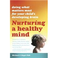 Nurturing a Healthy Mind Doing what matters most for your child's developing brain