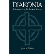 Diakonia Re-Interpreting the Ancient Sources