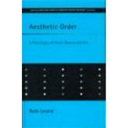 Aesthetic Order: A Philosophy of Order, Beauty and Art
