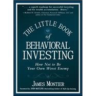 The Little Book of Behavioral Investing How not to be your own worst enemy