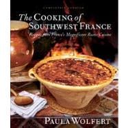 The Cooking of Southwest France Recipes from France's Magnificent Rustic Cuisine