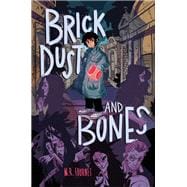 Brick Dust and Bones