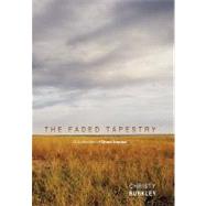 The Faded Tapestry: A Collection of Short Stories