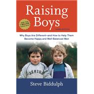 Raising Boys, Third Edition Why Boys Are Different--and How to Help Them Become Happy and Well-Balanced Men