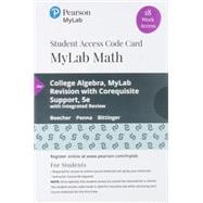 MyLab Math with Pearson eText -- Standalone Access Card -- for College Algebra MyLab Revision with Corequisite Support, 18-Week Access