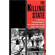 The Killing State Capital Punishment in Law, Politics, and Culture