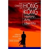 The Cinema of Hong Kong: History, Arts, Identity