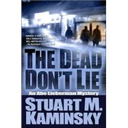 The Dead Don't Lie An Abe Lieberman Mystery