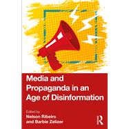 Media and Propaganda in an Age of Disinformation