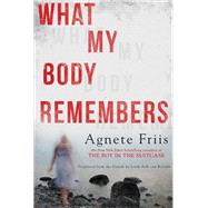 What My Body Remembers