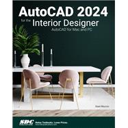 AutoCAD 2024 for the Interior Designer: AutoCAD for Mac and PC