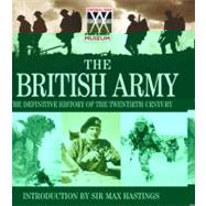 The British Army; The Definitive History of the Twentieth Century