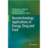 Nanotechnology: Applications in Energy, Drug and Food