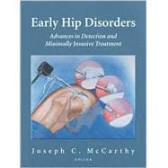 Early Hip Disorders: Advances in Detection and Minimally Invasive Treatment