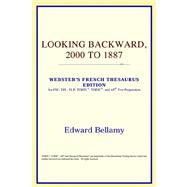 Looking Backward, 2000 to 1887 : Webster's French Thesaurus Edition