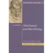 Gandhi: 'Hind Swaraj' and Other Writings Centenary Edition