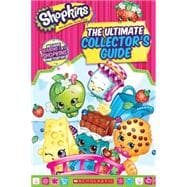 Shopkins: The Ultimate Collector's Guide