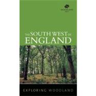 Exploring Woodland The Southwest Of England