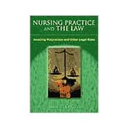 Nursing Practice and the Law: Avoiding Malpractice and Other Legal Risks