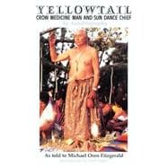 Yellowtail, Crow Medicine Man and Sun Dance Chief