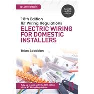18th Edition IET Wiring Regulations: Electric Wiring for Domestic Installers, 16th ed