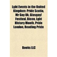 Lgbt Events in the United Kingdom : Pride Scotia, Mr Gay Uk, Glasgay! Festival, Bicon, Lgbt History Month, Pride London, Reading Pride