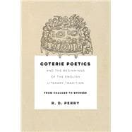 Coterie Poetics and the Beginnings of the English Literary Tradition