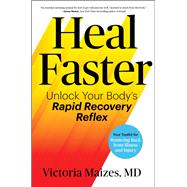 Heal Faster Unlock Your Body's Rapid Recovery Reflex book cover, ISBN 9781668046029