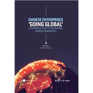 Chinese Enterprises 'Going Global' A Comparative Study of International Business Environments