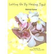 Letting Go by Holding Tight