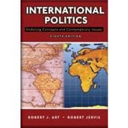 International Politics: Enduring Concepts And Contemporary Issues