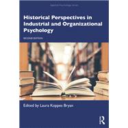 Historical Perspectives in Industrial and Organizational Psychology