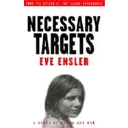 Necessary Targets A Story of Women and War