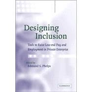 Designing Inclusion: Tools to Raise Low-end Pay and Employment in Private Enterprise