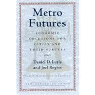Metro Futures Economic Solutioins for Cities and Their Suburbs