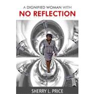 A Dignified Woman With No Reflection