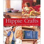 Hippie Crafts Creating a Hip New Look Using Groovy '60s Crafts