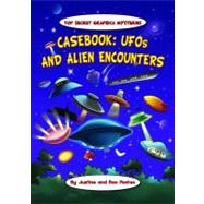 Casebook: UFOs And Alien Encounters