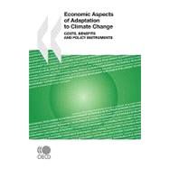Economic Aspects of Adaptation to Climate Change: Costs, Benefits and Policy Instruments
