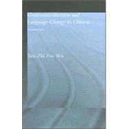 Grammaticalization and Language Change in Chinese: A formal view